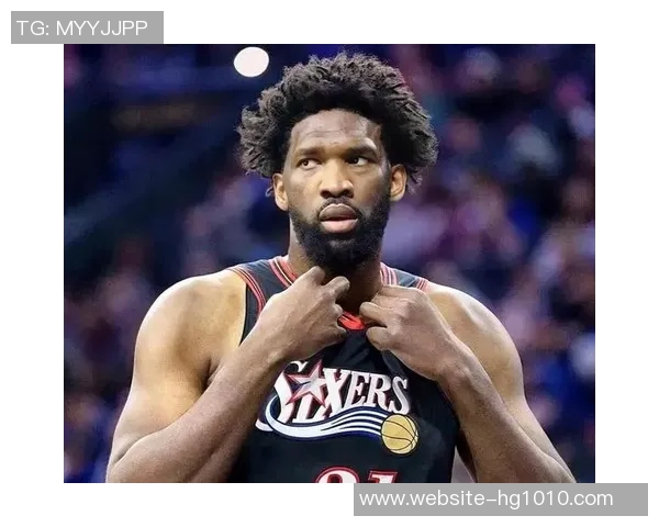 恩比德25分钟出战表现平平仅得12分6篮板3助攻球队失利引发关注